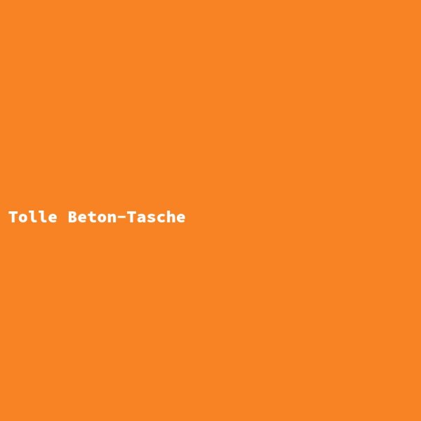 Tolle Beton-Tasche