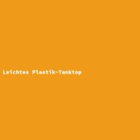 Leichtes Plastik-Tanktop