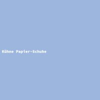 K&uuml;hne Papier-Schuhe