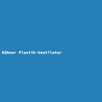 K&uuml;hner Plastik-Ventilator
