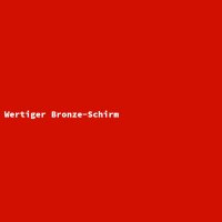 Wertiger Bronze-Schirm