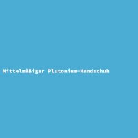 Mittelm&auml;&szlig;iger Plutonium-Handschuh