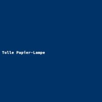 Tolle Papier-Lampe